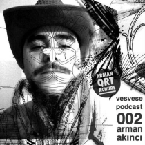 Vesvese Podcast 002 – Arman Akinci