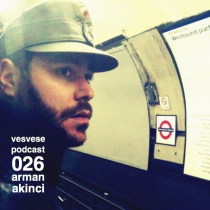 Vesvese Podcast 026 – Arman Akinci