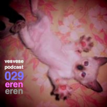 Vesvese Podcast 029 – Eren Eren